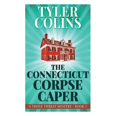 "The Connecticut Corpse Caper" - "" ("Colins Tyler")