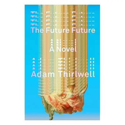 "The Future Future" - "" ("Thirlwell Adam")