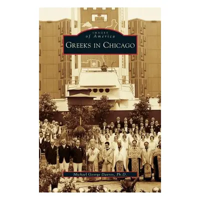 "Greeks in Chicago" - "" ("Davros Michael George")