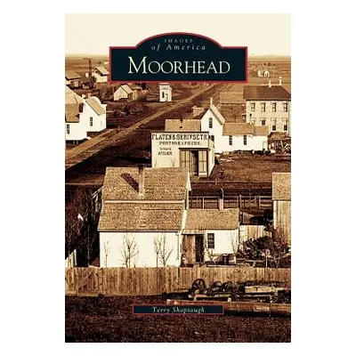 "Moorhead" - "" ("Shoptaugh Terry")