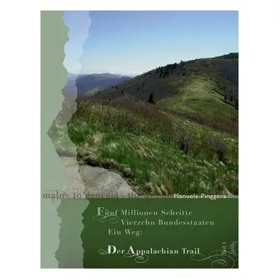 "Fnf Millionen Schritte, vierzehn Bundesstaaten, ein Weg: Der Appalachian Trail, Teil 1" - "" ("