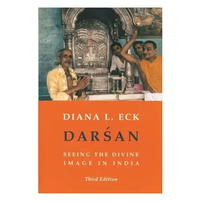 "Darsan: Seeing the Divine Image in India" - "" ("Eck Diana")