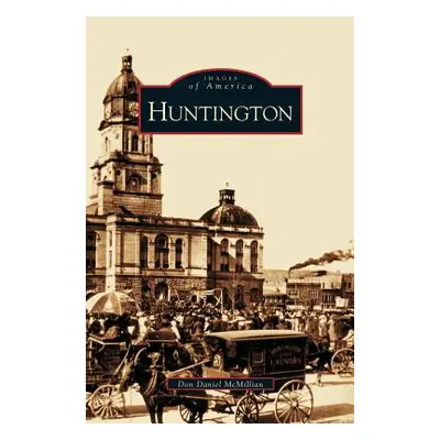 "Huntington" - "" ("McMillan Don Daniel")