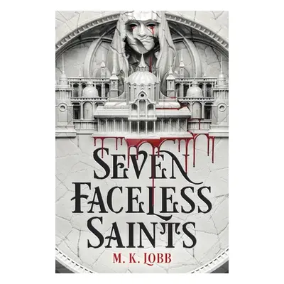 "Seven Faceless Saints" - "" ("Lobb M. K.")