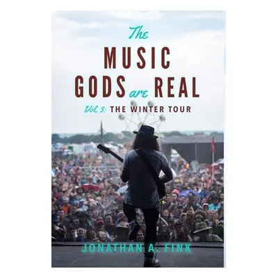 "The Music Gods are Real: The Winter Tour" - "" ("Fink Jonathan a.")