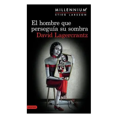 "El Hombre Que Persegua Su Sombra (Serie Millenniu" - "" ("Lagercrantz")