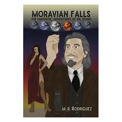 "Moravian Falls: The Fantastic Adventures of Dr. Domo" - "" ("Rodriguez M. R.")