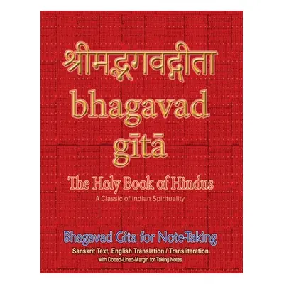 "Bhagavad Gita for Note-taking: Holy Book of Hindus with Sanskrit Text, English Translation/Tran