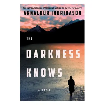 "The Darkness Knows" - "" ("Indridason Arnaldur")