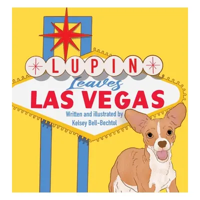 "Lupin Leaves Las Vegas" - "" ("Bell-Bechtol Kelsey")