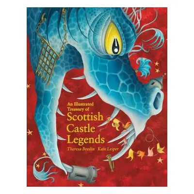 "An Illustrated Treasury of Scottish Castle Legends" - "" ("Breslin Theresa")