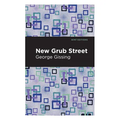 "New Grub Street" - "" ("Gissing George")