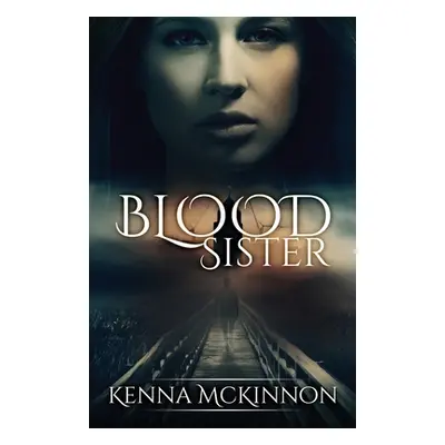 "Blood Sister" - "" ("McKinnon Kenna")