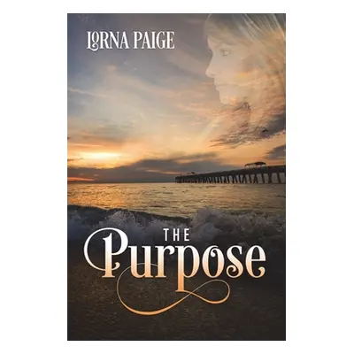 "The Purpose" - "" ("Paige Lorna")