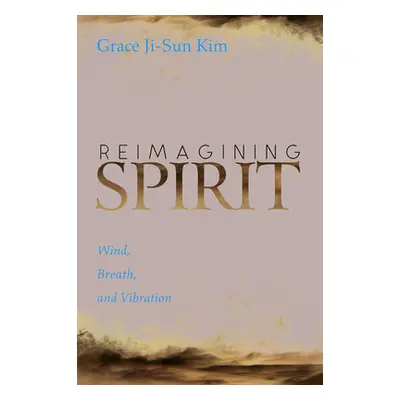 "Reimagining Spirit" - "" ("Kim Grace Ji-Sun")