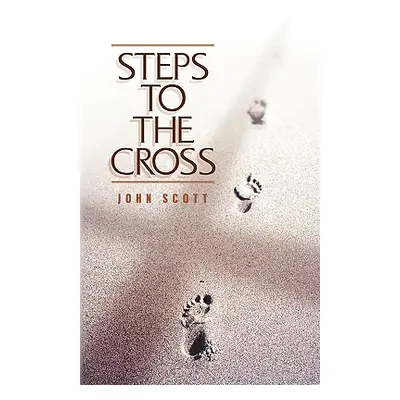 "Steps to the Cross" - "" ("Scott John C.")