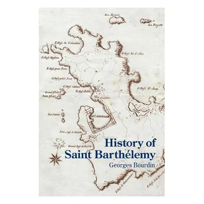 "History of Saint Barthlemy" - "" ("Bourdin Georges")