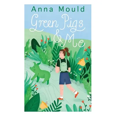 "Green Pigs and Me" - "" ("Mould Anna")