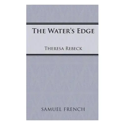 "The Water's Edge" - "" ("Rebeck Theresa")