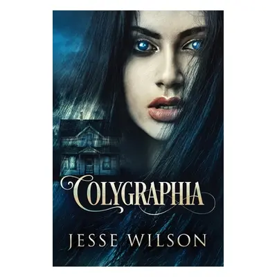 "Colygraphia" - "" ("Wilson Jesse")