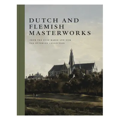 "Dutch and Flemish Masterworks from the Rose-Marie and Eijk Van Otterloo Collection: A Supplemen