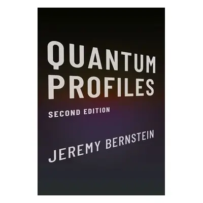 "Quantum Profiles: Second Edition" - "" ("Bernstein Jeremy")