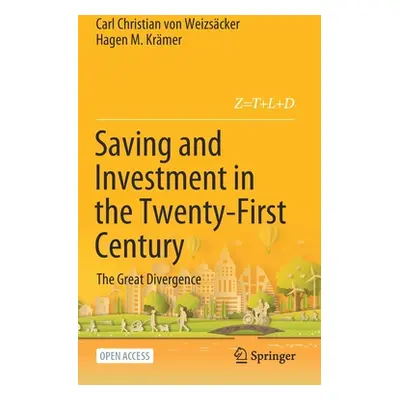 "Saving and Investment in the Twenty-First Century: The Great Divergence" - "" ("Von Weizscker C