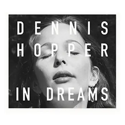 "Dennis Hopper: In Dreams: Scenes from the Archive" - "" ("Hopper Dennis")