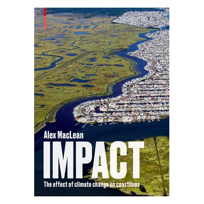 "Impact: The Effect of Climate Change on Coastlines" - "" ("MacLean Alex")