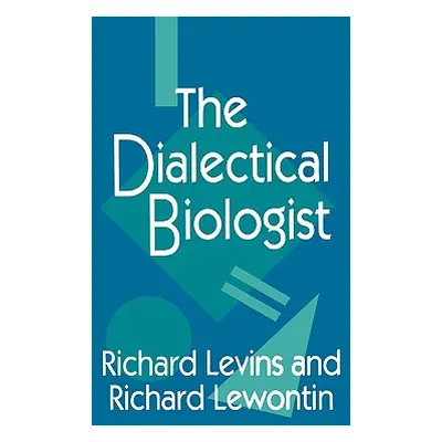 "The Dialectical Biologist" - "" ("Levins Richard")