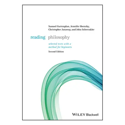 "Reading Philosophy: Selected Texts with a Method for Beginners" - "" ("Guttenplan Samuel")