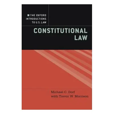 "The Oxford Introductions to U.S. Law: Constitutional Law" - "" ("Dorf Michael C.")