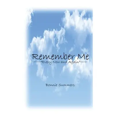 "Remember Me: Every Now and Again" - "" ("Summers Bonnie")