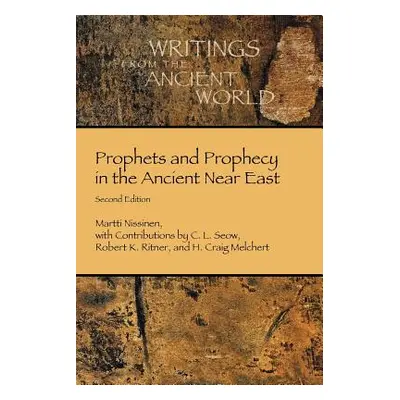 "Prophets and Prophecy in the Ancient Near East" - "" ("Nissinen Martti")