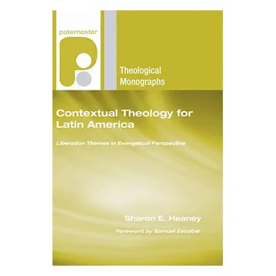 "Contextual Theology for Latin America" - "" ("Heaney Sharon E.")