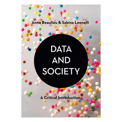 "Data and Society: A Critical Introduction" - "" ("Beaulieu Anne")