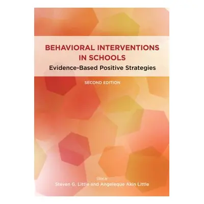 "Behavioral Interventions in Schools: Evidence-Based Positive Strategies" - "" ("Little Steven G