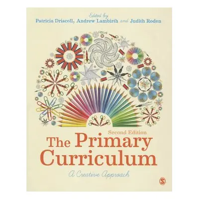 "The Primary Curriculum: A Creative Approach" - "" ("Driscoll Patricia")