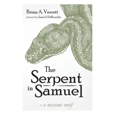 "The Serpent in Samuel" - "" ("Verrett Brian a.")