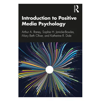 "Introduction to Positive Media Psychology" - "" ("Raney Arthur a.")