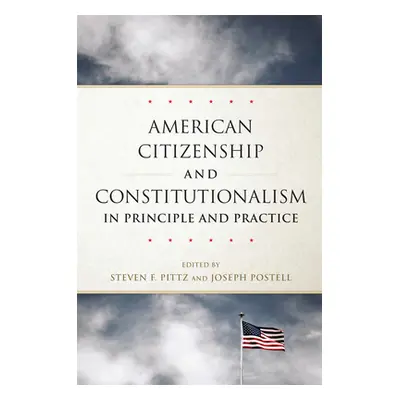 "American Citizenship and Constitutionalism in Principle and Practice: Volume 6" - "" ("Pittz St