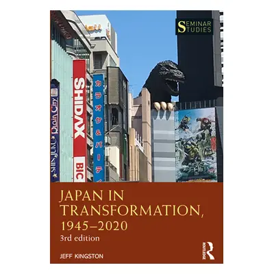 "Japan in Transformation, 1945-2020" - "" ("Kingston Jeff")