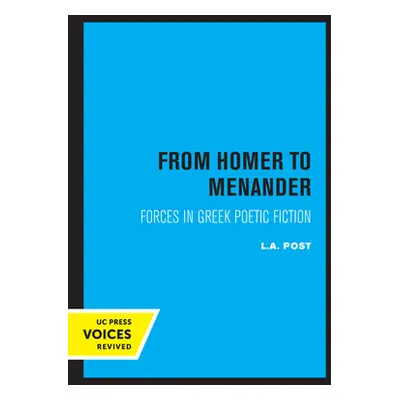 "From Homer to Menander: Forces in Greek Poetic Fictionvolume 23" - "" ("Post L. a.")