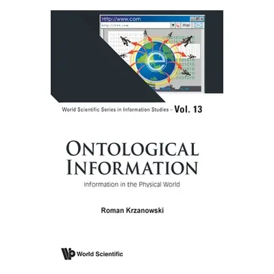 "Ontological Information: Information in the Physical World" - "" ("Roman Krzanowski")