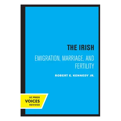 "The Irish: Emigration, Marriage, and Fertility" - "" ("Kennedy Robert E.")