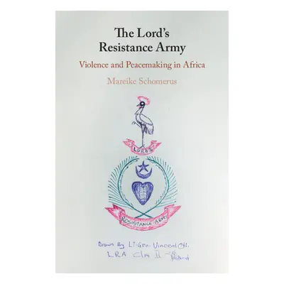 "The Lord's Resistance Army" - "" ("Schomerus Mareike")