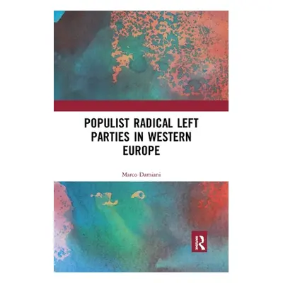 "Populist Radical Left Parties in Western Europe" - "" ("Damiani Marco")