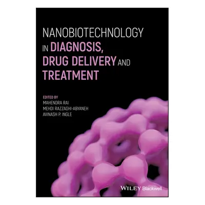 "Nanobiotechnology in Diagnosis, Drug Delivery andTreatment" - "" ("Rai Mahendra")