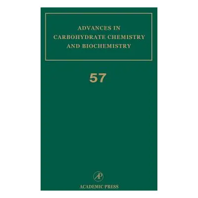 "Advances in Carbohydrate Chemistry and Biochemistry: Volume 57" - "" ("Horton Derek")