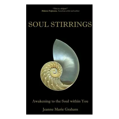 "Soul Stirrings: Awakening to the Soul Within You" - "" ("Graham Jeanne Marie")